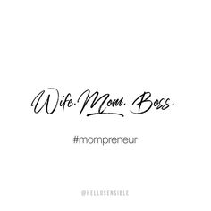 the words'wife mom boss'are written in black ink on a white background