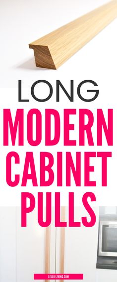 the long modern cabinet pulls are made out of wood and have pink lettering on them