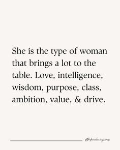 the quote she is the type of woman that brings a lot to the table love, intel