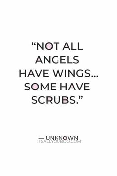 an image with the words not all angels have wings some have scrubs on it