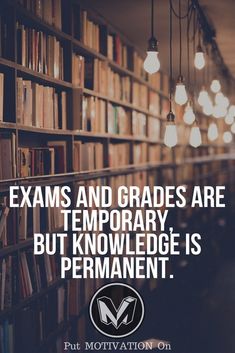 a library filled with lots of books and hanging light bulbs above the bookcases is a quote that reads, exam and grade are temporary but knowledge is permanent