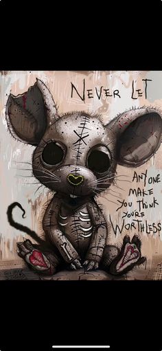 a painting of a little mouse sitting on the ground with words written below it that says never let