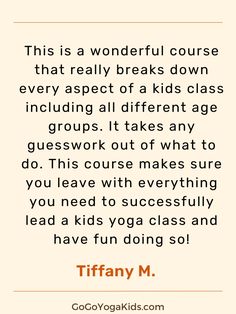 a quote from tiffany m that says, this is a wonderful course that really breaks down every aspects of a kids class including all different ages