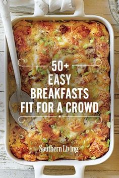 a casserole dish with the title 50 easy breakfasts fit for a crowd