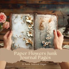 a person holding an open book with flowers on it and the title paper flowers junk journal pages