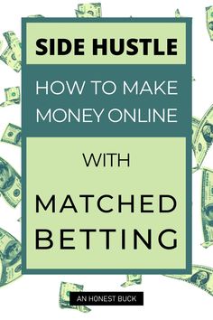 the title for side hustle how to make money online with matched betting