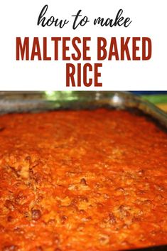 how to make maltese baked rice in a casserole dish with text overlay