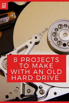 there is a hard drive with the words 8 projects to make with an old hard drive