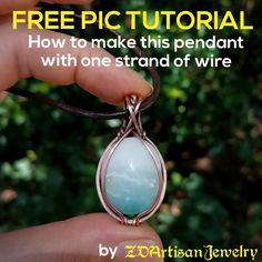 a hand holding a wire wrapped pendant with the words free pictorial how to make this pendant with one strand of wire