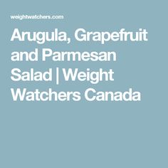 an image of the words, arugula, grapefruit and parmesan salad