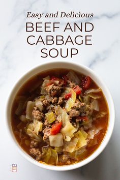 a bowl of beef and cabbage soup on a marble countertop with the title easy and delicious beef and cabbage soup