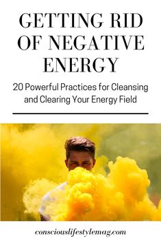 How to Clear Negative Energy: Just like your home gets dirty, so does your energy field, which needs clearing and cleansing regularly. Learn 20 techniques for instant energy purification #Spirituality #EnergyHealing #Conscious #ConsciousLifestyleMag Getting Rid Of Negative Energy, Rid Of Negative Energy, Negative Energy Cleanse, Energy Clearing, Removing Negative Energy, Clear Negative Energy, Energy Cleanse, Clear Mind, Energy Field