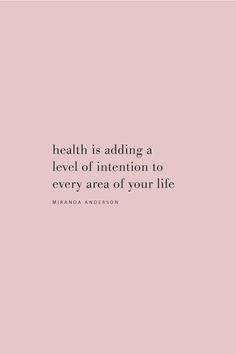 a pink background with the words health is adding a level of intention to every area of your life