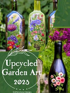 three bottles with flowers painted on them and the words upcycled garden art 2093