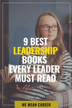 a woman reading a book with the words 9 best leadership books every leader must read