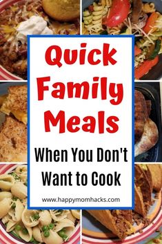 quick family meals with text overlay that reads quick family meals when you don't want to cook