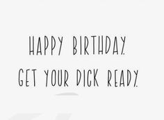 30th Birthday Meme Funny, Funny Birthday Signs For Adults, Happy Birthday Flirty For Him, Silly Birthday Wishes, Birthday Wishes Pics, Funny Flirty Quotes, Funny Happy Birthday Wishes, Birthday Greetings Funny, Happy Birthday Wishes Cards