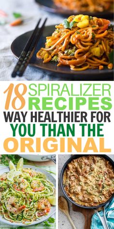 the top ten spiralizer recipes for healthier you than the original one, including zucchini noodles and pasta