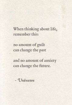 a piece of paper with an image of a cat on it and the words, when thinking about life, remember this no amount of guilt can change the past and no amount of