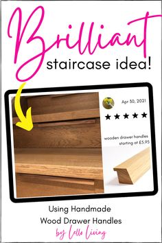 an advertisement for wood drawer handles with the words brilliant staircase idea