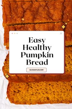 two slices of pumpkin bread with the words easy healthy pumpkin bread on top and below