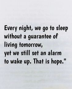 a poem written in black and white with the words, every night, we go to sleep