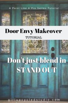 a door with the words don't just blend in stand out