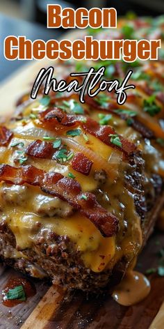 bacon cheeseburger meatloaf on a cutting board with the title above it