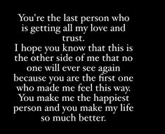 a poem that reads you're the last person who is getting all my love and trust