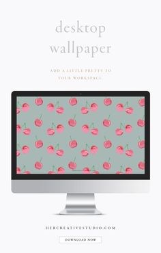 a desktop computer screen with cherries on it and the text desktop wallpaper add a little pretty to your work space