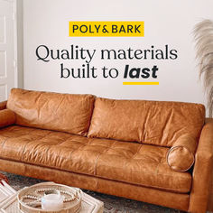 a brown leather couch sitting in front of a white wall with the words poly & bark quality materials built to last