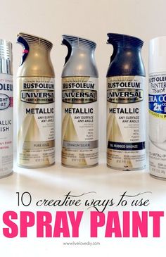 spray paint canisters with text overlay that says 10 creative ways to use spray paint