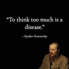 a man with a long beard sitting in front of a black background and a quote about to think too much is a disease