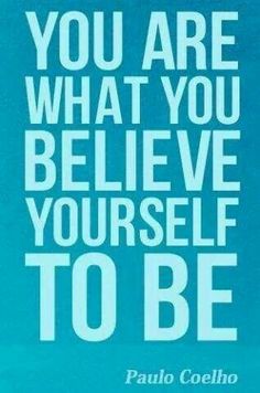 a blue and white poster with the words you are what you believe yourself to be