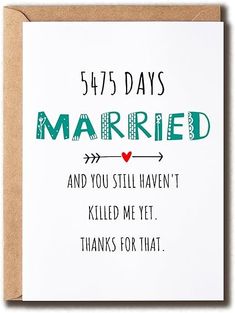 a white card with the words married and an arrow on it that says, 53 days married and you still haven't killed me yet thanks for that