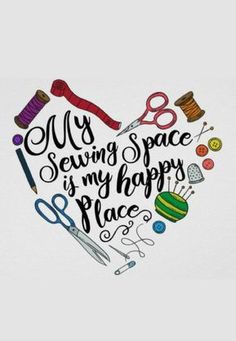 a heart with sewing supplies and scissors on it that says, my sewing space is my happy place