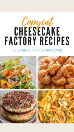 four different cheesecake factory recipes with text overlay that reads, copycat cheesecake factory recipes