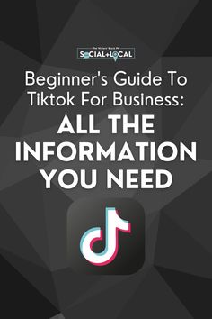 the beginner's guide to tiktok for business all the information you need