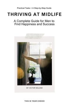 Thriving at Midlife : A Complete Guide for Men to Find Happiness and Success. "Thriving at Midlife" is a life-changing guide made just for men who want to use this key stage of life as a springboard for personal growth, satisfaction, and lasting success. This smart book tackles the special problems and chances that come with midlife giving useful plans and steps to take to help you handle this time with self-assurance and drive. Why Choose "Thriving at Midlife"? Expert Guidance: Includes professional insights to provide reliable and actionable advice. Holistic Approach: Addresses physical, emotional, social, and professional aspects of life. Empowering Message: Encourages you to embrace midlife as an opportunity for growth, not a crisis. Take the First Step Toward a More Fulfilling Life Do Book Smart, Spring Boards, Find Happiness, Just For Men, Single Men, Holistic Approach, Take The First Step, Fulfilling Life, Life Changing