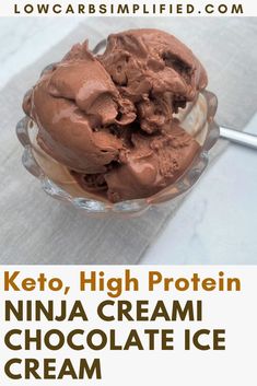 chocolate ice cream in a glass bowl with the words keto, high protein ninja cream