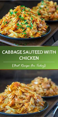 cabbage sauteed with chicken is the best recipe for this dish it's so easy to make