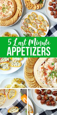 a collage of different appetizers with text overlay that reads 5 last minute appetizers