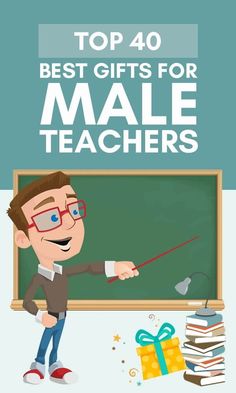 the top 40 best gifts for male teachers