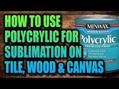 how to use polyacryl for sublimation on the wood and canvas