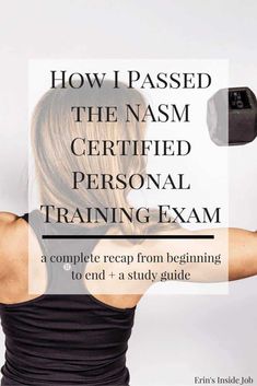 a woman with her back turned to the camera, and text overlay reads how i passed the nasm certified personal training exam