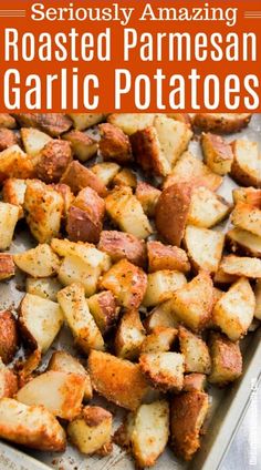 roasted parmesan garlic potatoes on a baking sheet with text overlay that reads seriously amazing roasted parmesan garlic potatoes