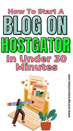 how to start a blog on hostgattor in under 30 minutes