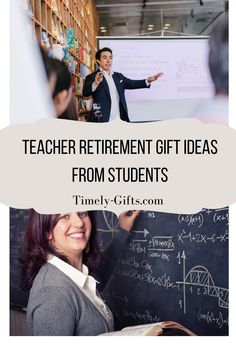 a teacher giving a presentation to students in front of a chalkboard with the words teacher retirement gift ideas from students