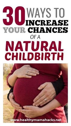 a pregnant woman holding her stomach with the words 30 ways to increase your changes of a natural