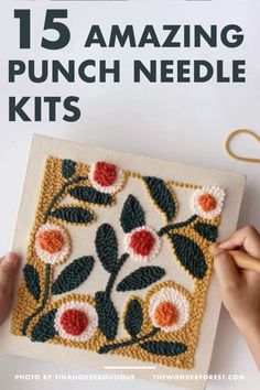 someone is crocheting flowers on a piece of fabric with the words, 15 amazing punch needle kits